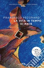 La vita in tempo di pace. E-book. Formato PDF ebook