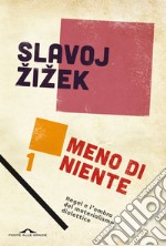 Meno di niente (Parte 1): Hegel e l'ombra del materialismo dialettico. E-book. Formato EPUB ebook