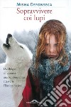 Sopravvivere con i lupi. E-book. Formato PDF ebook
