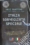 Italia, sorvegliata speciale: I servizi segreti americani e l'Italia (1943-2013): una relazione difficile raccontata attraverso centocinquanta documenti inediti. E-book. Formato EPUB ebook di Eric Alonso Frattini