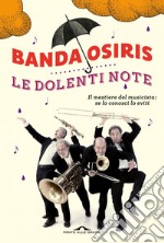 Le dolenti note. Il mestiere del musicista: se lo conosci lo eviti. E-book. Formato EPUB ebook