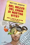 Nel mezzo del casin di nostra vita?: Indizi e tracce per trovar la via d'uscita. E-book. Formato PDF ebook di Matteo Rampin