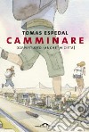 Camminare: Dappertutto (anche in città). E-book. Formato PDF ebook di Tomas Espedal