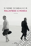 Malinteso a Mosca. E-book. Formato EPUB ebook di Simone De Beauvoir