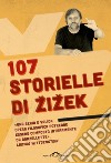 107 storielle di Zizek. E-book. Formato EPUB ebook