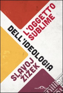 L'oggetto sublime dell'ideologia. E-book. Formato EPUB ebook di Slavoj Žižek