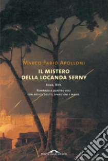 Il mistero della locanda Serny. E-book. Formato EPUB ebook di APOLLONI MARCO FABIO