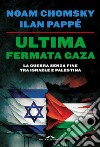 Ultima fermata Gaza: Dove ci porta la guerra di Israele contro i palestinesi. E-book. Formato EPUB ebook