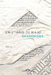 Guarigione. E-book. Formato EPUB ebook di Cristiano De Majo