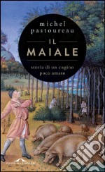 Il maiale: Storia di un cugino poco amato. E-book. Formato EPUB ebook