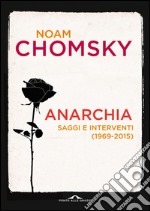 Anarchia. Idee per l'umanità liberata: Saggi e interventi (1969-2015). E-book. Formato EPUB ebook