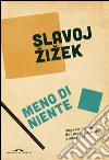 Meno di niente. Edizione completa: Hegel e l'ombra del materialismo dialettico. E-book. Formato EPUB ebook di Slavoj Žižek