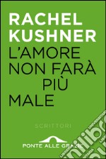 L'amore non farà più male. E-book. Formato EPUB ebook