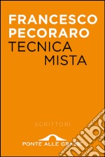 Tecnica mista. E-book. Formato EPUB ebook