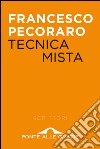 Tecnica mista. E-book. Formato EPUB ebook di Francesco Pecoraro