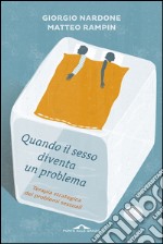 Quando il sesso diventa un problema: Terapia strategica dei problemi sessuali. E-book. Formato EPUB