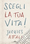 Scegli la tua vita!. E-book. Formato EPUB ebook