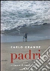 Padri. Avventure di maschi perplessi. E-book. Formato EPUB ebook di Carlo Grande