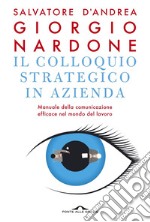 Il colloquio strategico in azienda: Manuale della comunicazione efficace nel mondo del lavoro. E-book. Formato EPUB ebook