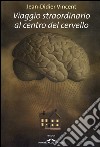 Viaggio straordinario al centro del cervello. E-book. Formato EPUB ebook
