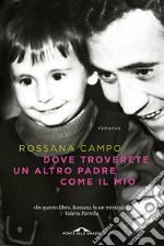 Dove troverete un altro padre come il mio. E-book. Formato EPUB ebook