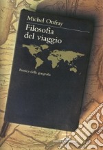 Filosofia del viaggio: Poetica della geografia. E-book. Formato EPUB ebook