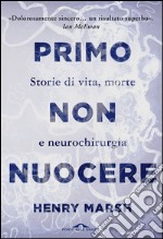 Primo non nuocere: Storie di vita, morte e neurochirurgia. E-book. Formato EPUB ebook