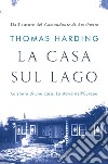 La casa sul lago. E-book. Formato EPUB ebook di Thomas Harding