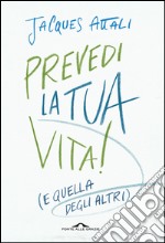 Prevedi la tua vita!: (e quella degli altri). E-book. Formato EPUB ebook