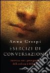 Esercizi di conversazione: Interviste con i protagonisti della cultura e dell'arte. E-book. Formato EPUB ebook