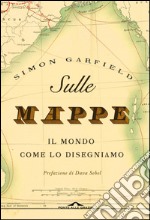 Sulle mappe: Il mondo come lo disegniamo. E-book. Formato EPUB ebook