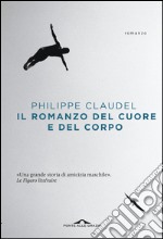 Il romanzo del cuore e del corpo. E-book. Formato EPUB ebook