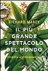 Il più grande spettacolo del mondo: Botanica e immaginazione. E-book. Formato EPUB ebook