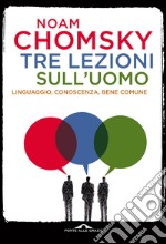 Tre lezioni sull'uomo: Interviste di C.J. Polychroniou. E-book. Formato EPUB ebook