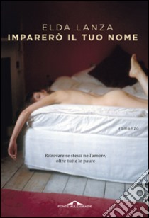 Imparerò il tuo nome. E-book. Formato PDF ebook di Elda Lanza