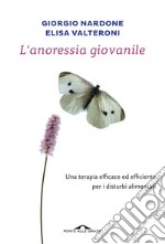 L'anoressia giovanile: Una terapia efficace ed efficiente per i disturbi alimentari. E-book. Formato EPUB ebook