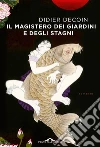Il magistero dei giardini e degli stagni. E-book. Formato EPUB ebook di Didier Decoin