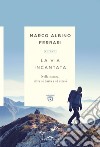 La via incantata: Nella natura, dove si basta a sé stessi. E-book. Formato EPUB ebook