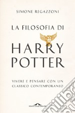 La filosofia di Harry Potter: Vivere e pensare con un classico contemporaneo. E-book. Formato EPUB ebook