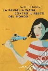 La famiglia Wang contro il resto del mondo. E-book. Formato EPUB ebook