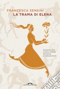 La trama di Elena. E-book. Formato EPUB ebook di Francesca Sensini