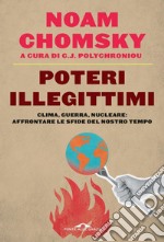 Poteri illegittimi: Clima, guerra, nucleare: affrontare le sfide del nostro tempo. E-book. Formato EPUB ebook