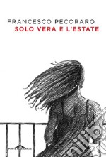 Solo vera è l'estate. E-book. Formato EPUB ebook