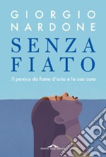 Senza fiato: Il panico da fame d’aria e la sua cura. E-book. Formato EPUB ebook