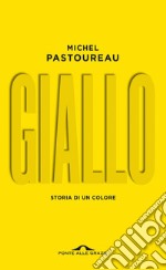 Giallo. Storia di un colore: Storia di un colore. E-book. Formato EPUB ebook