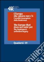 L'Europa che ancora non c'è: L’eredità incompiuta della Resistenza. E-book. Formato EPUB ebook