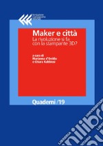 Maker e città. La rivoluzione si fa con la stampante 3D?. E-book. Formato EPUB ebook