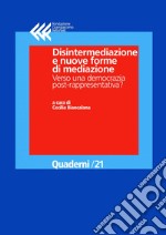 Disintermediazione e nuove forme di mediazione. Verso una democrazia post-rappresentativa?. E-book. Formato EPUB ebook