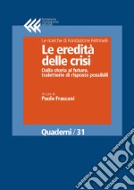 Le eredità delle crisi. Dalla storia al futuro, traiettorie di risposte possibili. E-book. Formato EPUB ebook