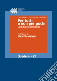 Per tutti e non per pochi. La sfida della conoscenza. E-book. Formato EPUB ebook